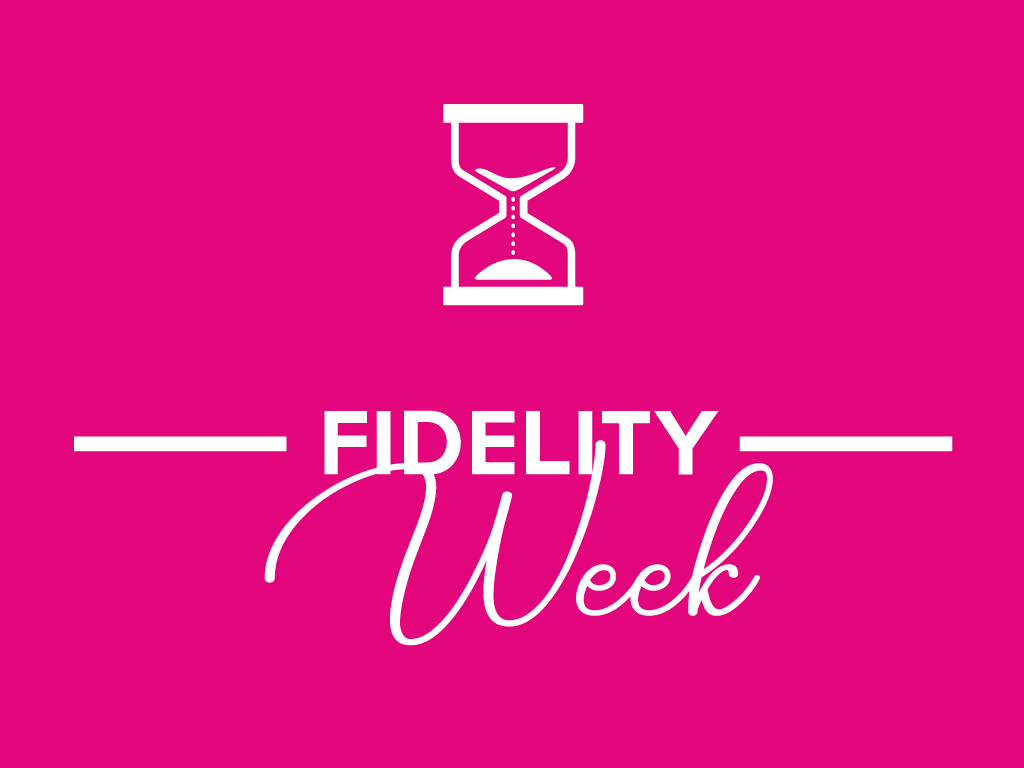 Fidelity Week